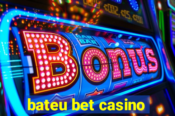 bateu bet casino